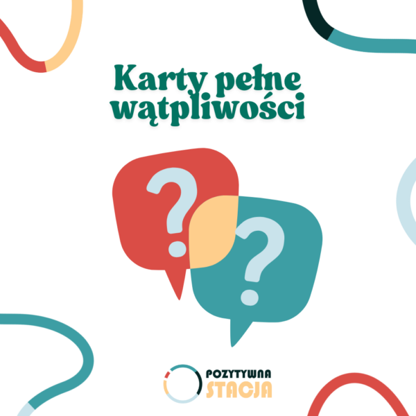 Pozytywna Stacja - karty pracy, Karty pełne wątpliwości